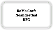 RoMa Craft Neanderthal KFG